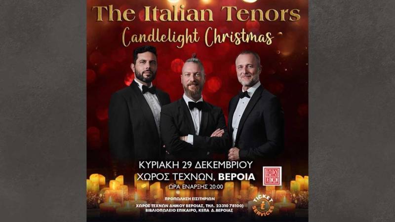 Μαγική Χριστουγεννιάτικη βραδιά με τους “The Italian Tenors” στη Βέροια